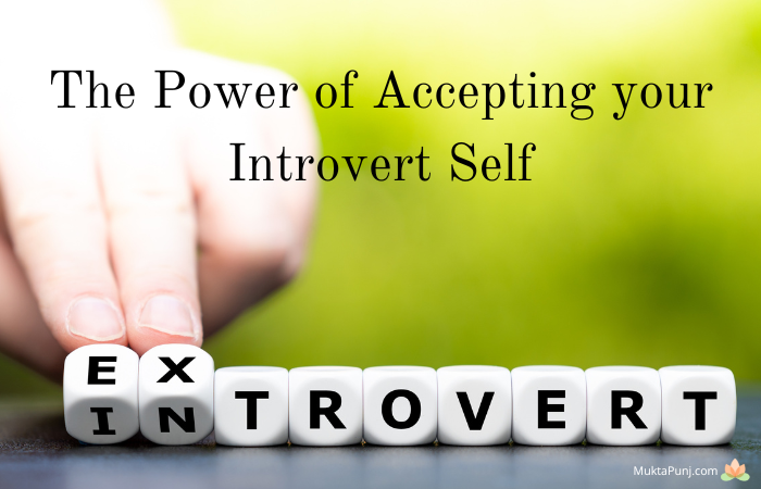 The power of self acceptance and introverted self